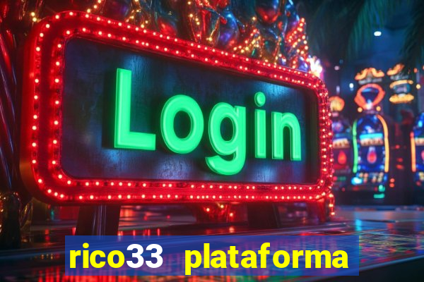 rico33 plataforma de jogos